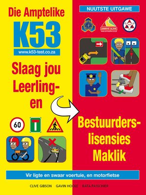 cover image of Die Amptelike K53 Slaag Jou Leerling- en Bestuurderslisensies Maklik